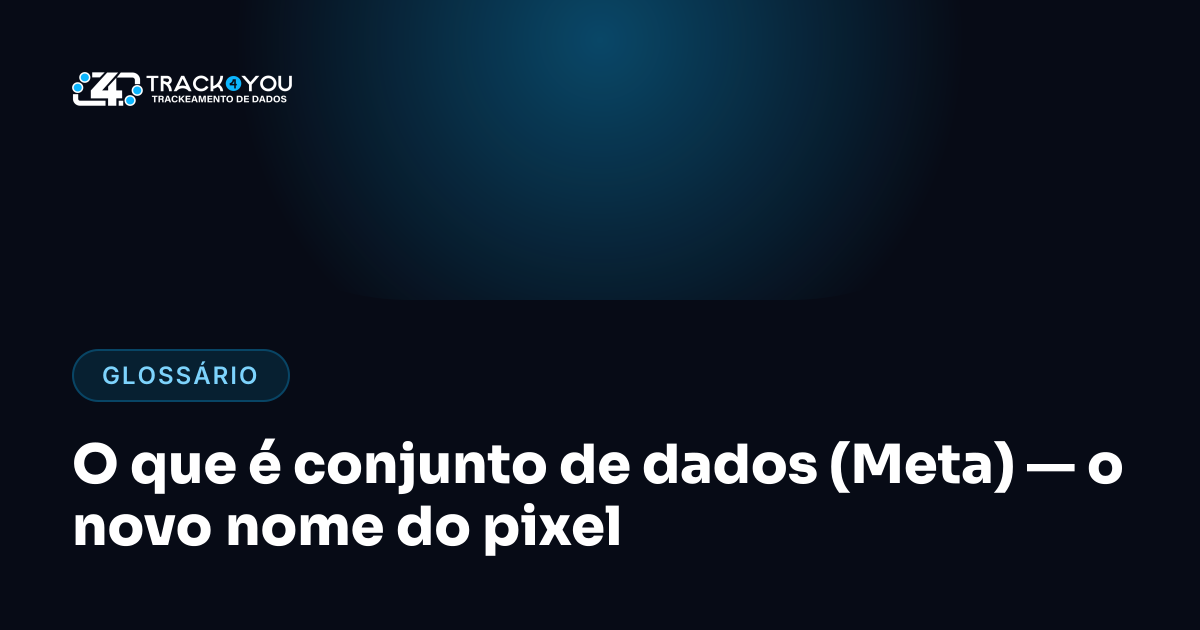 O que é conjunto de dados (Meta) — o novo nome do pixel