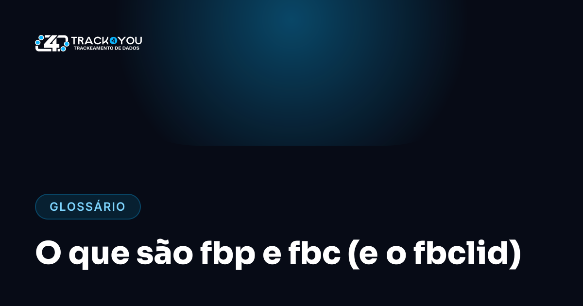 O que são fbp e fbc (e o fbclid)