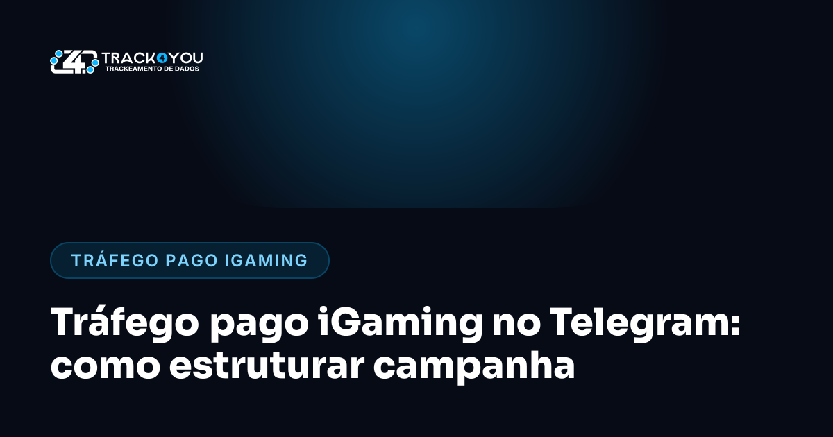 Tráfego pago iGaming no Telegram: como estruturar campanha